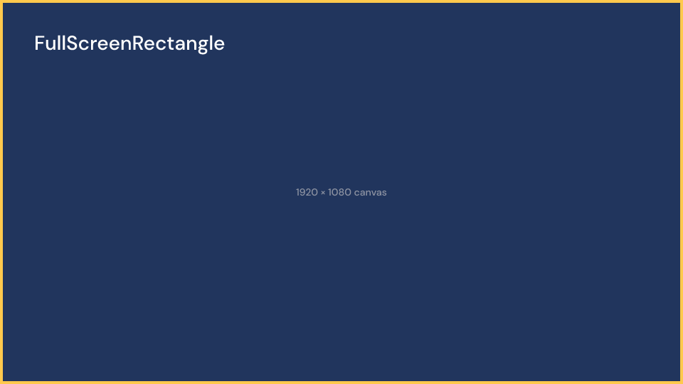 FullScreenRectangle demo, first frame