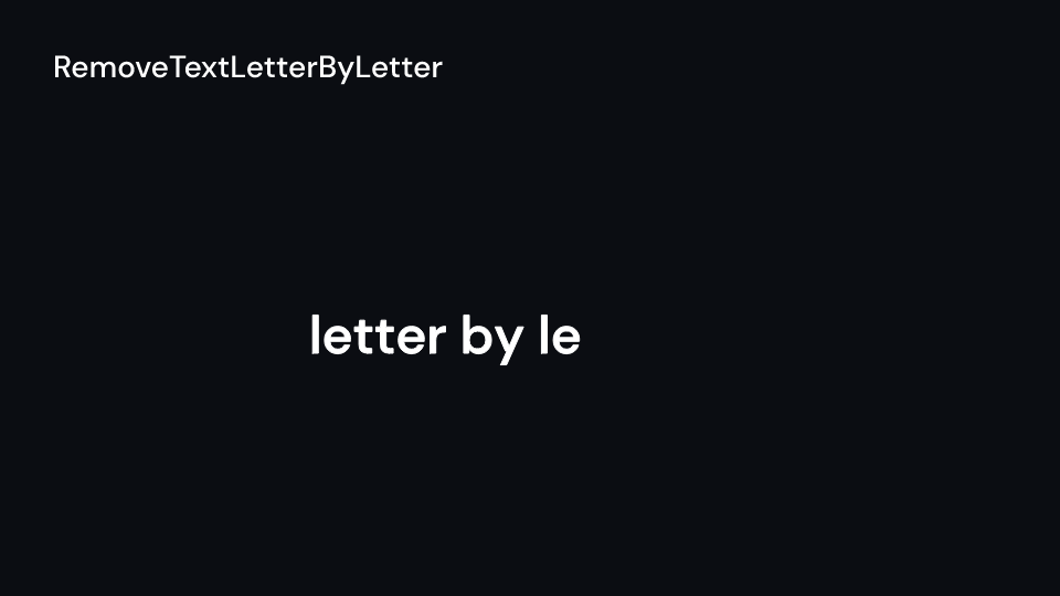 RemoveTextLetterByLetter demo, first frame