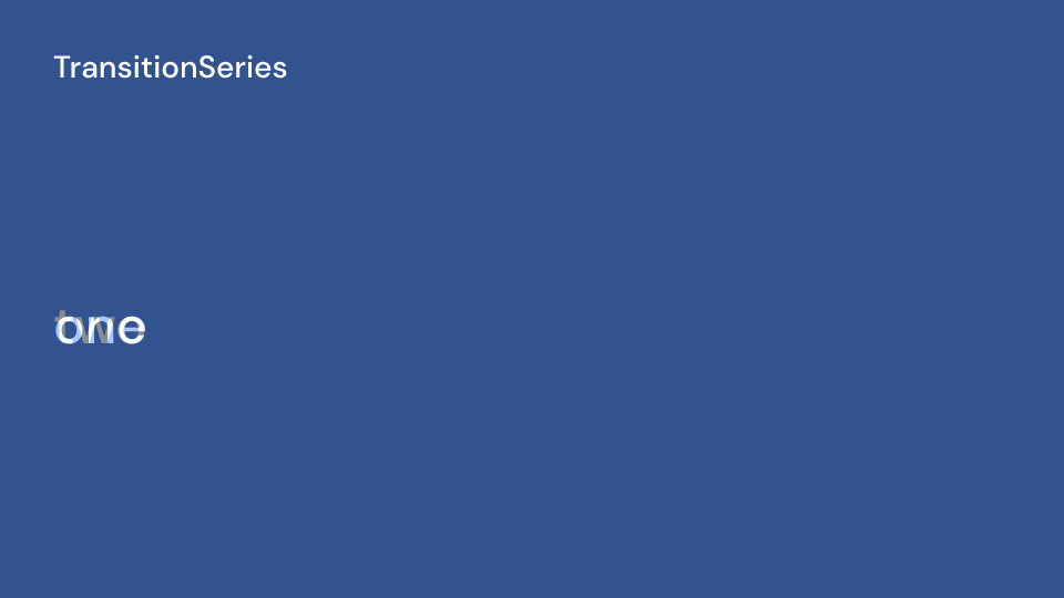 TransitionSeries demo, first frame